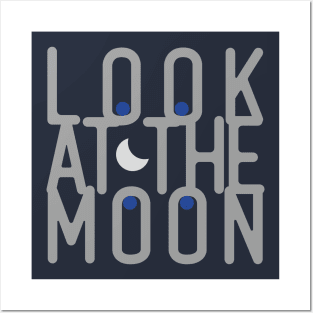 LOOK at the MOON Posters and Art